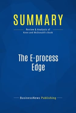 Summary: The E-process Edge - Review and Analysis of Keen and Mcdonald's Book