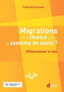 Migrations. Une chance pour le système de santé ? - (Ré)humaniser le soin