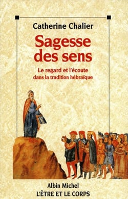 Sagesse des sens - Le regard et l'écoute dans la tradition hébraïque