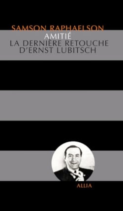 Amitié - DERNIERE RETOUCHE D'ERNST LUBITSCH (LA)