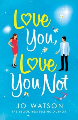 Love You, Love You Not - The laugh-out-loud rom-com that's a 'hug in the shape of a book'