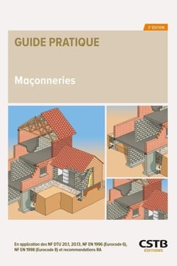 Maçonneries - En application des NF DTU 20.1, 20.13, NF EN 1996 (Eurocode 6), NF EN 1998 (Eurocode 8) et recommandations RAGE