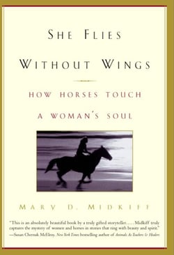 She Flies Without Wings - How Horses Touch a Woman's Soul