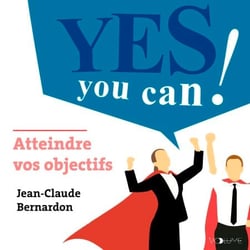 Atteindre vos objectifs - Yes you can !