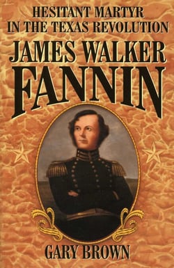 Hesitant Martyr of the Texas Revolution - James Walker Fannin