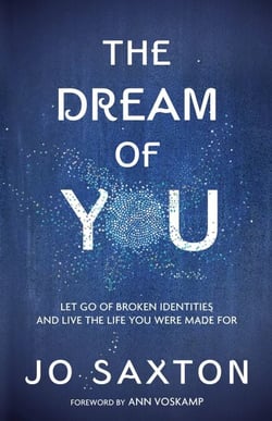 The Dream of You - Let Go of Broken Identities and Live the Life You Were Made For