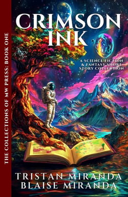 Crimson Ink: A Science Fiction and Fantasy Short Story Collection - The Collections of MW Press, #1