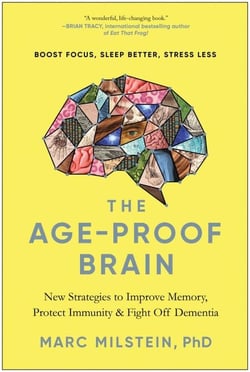 The Age-Proof Brain - New Strategies to Improve Memory, Protect Immunity, and Fight Off Dementia