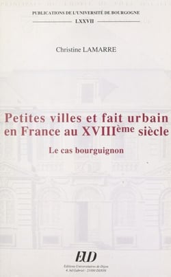 Petites villes et fait urbain en France au XVIIIe siècle : le cas bourguignon