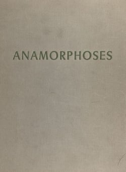 Anamorphoses - Ou Magie artificielle des effets merveilleux