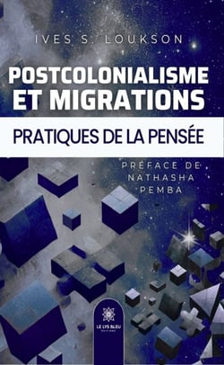 Postcolonialisme et migrations - Pratiques de la pensée
