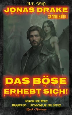Jonas Drake Sammelband I - Das Böse erhebt sich!