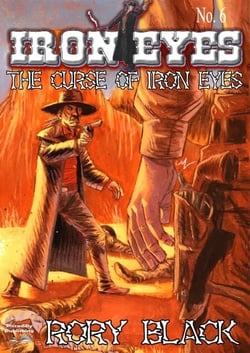 Iron Eyes 6: The Curse of Iron Eyes - Iron Eyes, #6