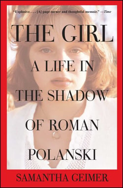 The Girl - A Life in the Shadow of Roman Polanski