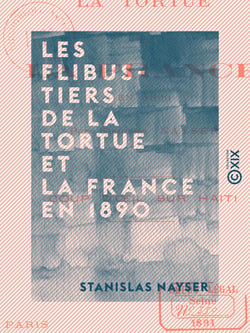 Les Flibustiers de la Tortue et la France en 1890 - Coup d'œil sur Haïti