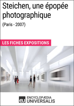 Steichen, une épopée photographique (Paris - 2007) - Les Fiches Exposition d'Universalis