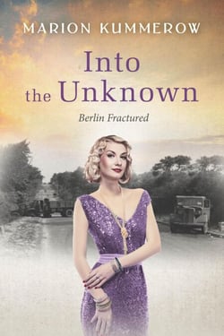 Into the Unknown - A wrenching Cold War adventure in Germany's Soviet occupied zone - Berlin Fractured, #4