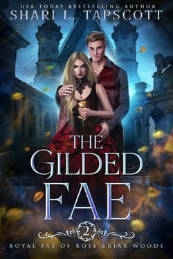 The Gilded Fae - Royal Fae of Rose Briar Woods, #2
