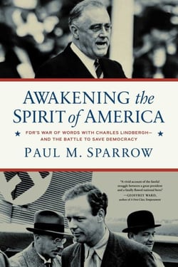 Awakening the Spirit of America - FDR's War of Words With Charles Lindbergh—and the Battle to Save Democracy