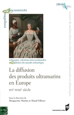 La diffusion des produits ultramarins en Europe - xvie-xviiie siècle