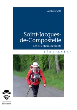 Saint-Jacques-de-Compostelle - Les dix cheminements