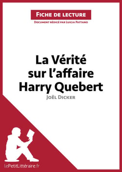 La Vérité sur l'affaire Harry Quebert de Joël Dicker (Fiche de lecture) - Analyse complète, résumé détaillé et guide de lecture de l'œuvre