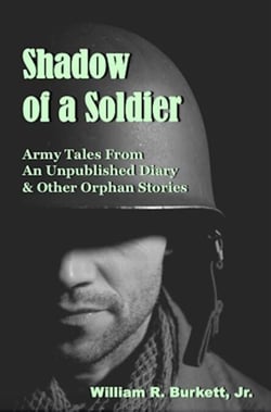 Shadow of a Soldier: Army Tales From an Unpublished Diary &amp; Other Orphan Stories