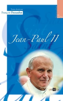 Jean-Paul II - Textes choisis par François Dussaubat