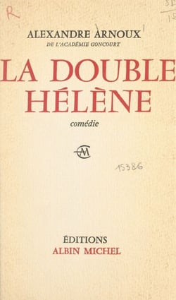 La double Hélène - Comédie en trois actes et un épilogue inspirée d'Euripide