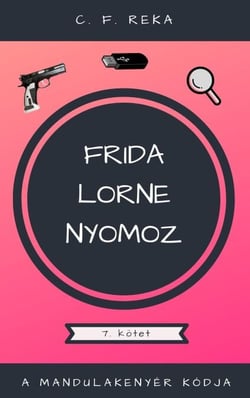 A mandulakenyér kódja - Frida Lorne nyomoz, #7