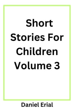 Short Stories For Children Volume 3 - Short Stories For Children, #3