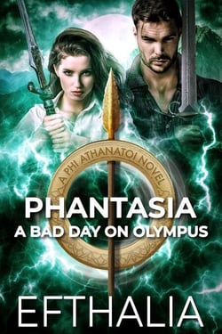 Phantasia: A Bad Day on Olympus - Phi Athanatoi, #2