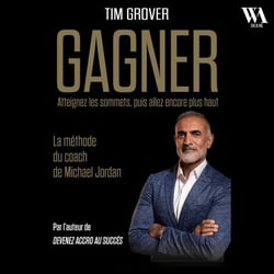 GAGNER - La méthode du coach de Michael Jordan
