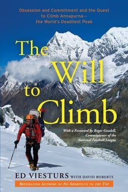 The Will to Climb - Obsession and Commitment and the Quest to Climb Annapurna--the World's Deadliest Peak