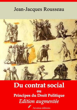 Du contrat social ou Principes du droit politique – suivi d'annexes - Nouvelle édition 2019