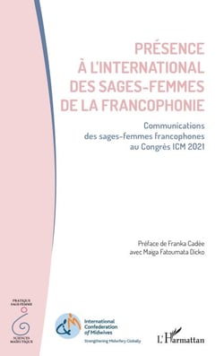 Présence à l'international des sages-femmes de la francophonie - Communications des sages-femmes francophones au Congrès ICM 2021