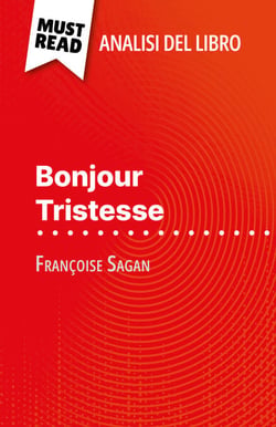 Bonjour Tristesse di Françoise Sagan (Analisi del libro) - Analisi completa e sintesi dettagliata del lavoro
