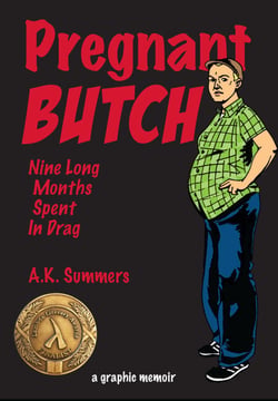 Pregnant Butch - Nine Long Months Spent in Drag