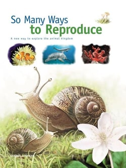 So Many Ways to Reproduce - A new way to explore the animal kingdom