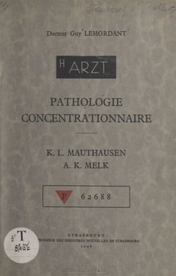 Pathologie concentrationnaire - K. L. Mauthausen, A. K. Melk