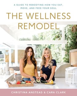 The Wellness Remodel - A Guide to Rebooting How You Eat, Move, and Feed Your Soul