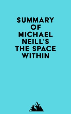 Summary of Michael Neill's The Space Within