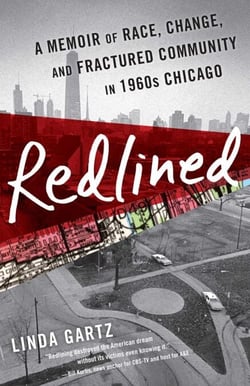 Redlined - A Memoir of Race, Change, and Fractured Community in 1960s Chicago