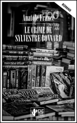 Le crime de Sylvestre Bonnard - Édition intégrale