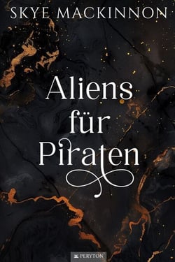 Aliens für Piraten - Starlight Aliens: Entführungen durch Außerirdische, #4