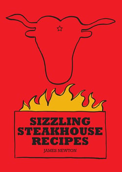 Steak Cookbook - Sizzling Steakhouse Recipes - James Newton Cookbooks, #19