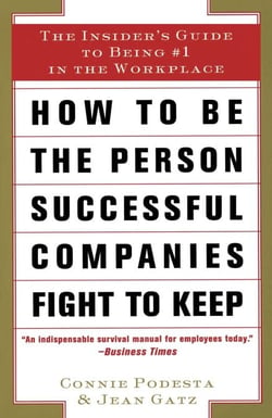 How to Stay Employed in Tough Times - The Insider's Guide to Being #1 in the Workplace