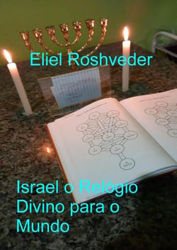 Israel o Relógio Divino para o Mundo - Instrução para o Apocalipse, #17