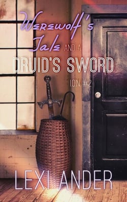 Werewolf's Tale and a Druid's Sword - ION, #2