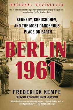 Berlin 1961 - Kennedy, Khrushchev, and the Most Dangerous Place on Earth